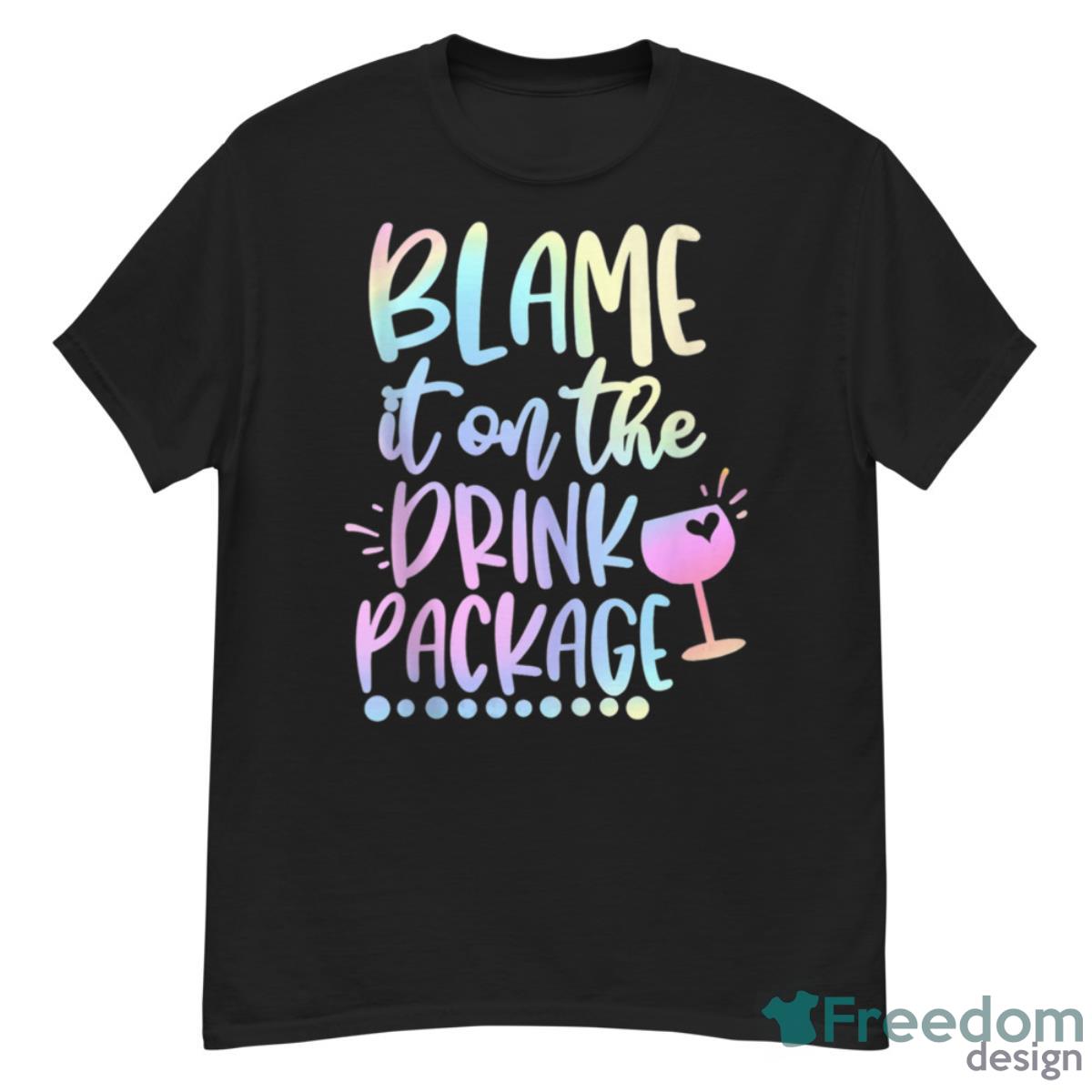 Funny Cruise Squad Girls Trip Blame It On The Drink Package Tank Top - G500 Men’s Classic T-Shirt