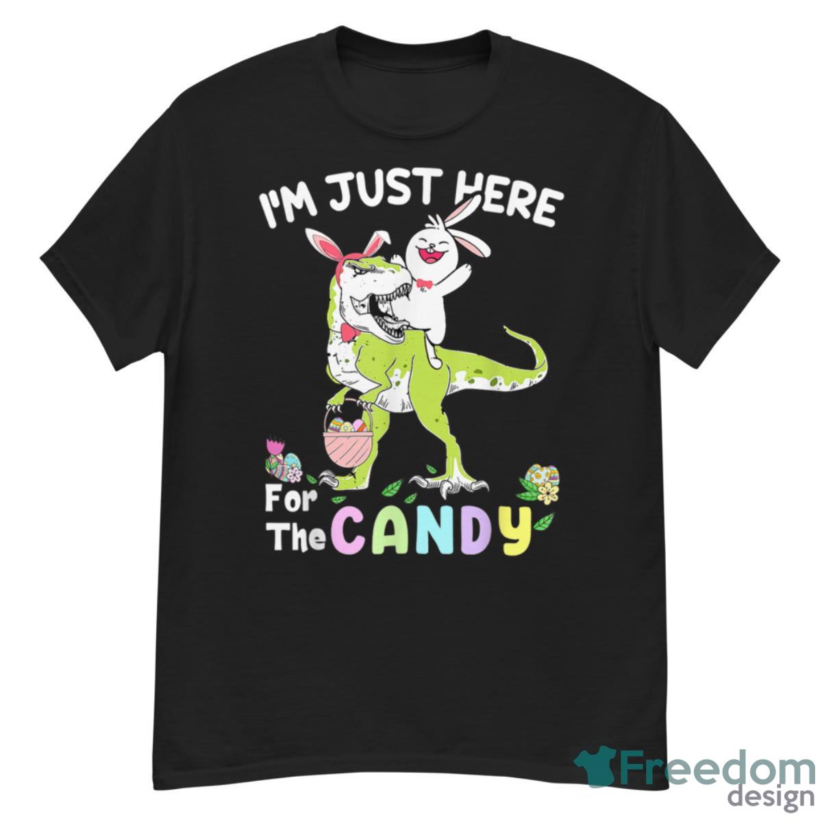 Funny Easter Dinosaur Bunny I'm Just Here For Easter Candy Shirt - G500 Men’s Classic T-Shirt