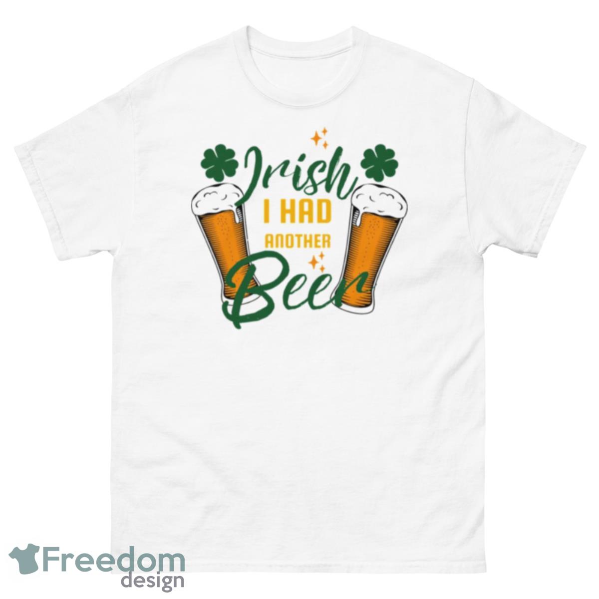 Funny Saint Patricks Day Shirt - 500 Men’s Classic Tee Gildan