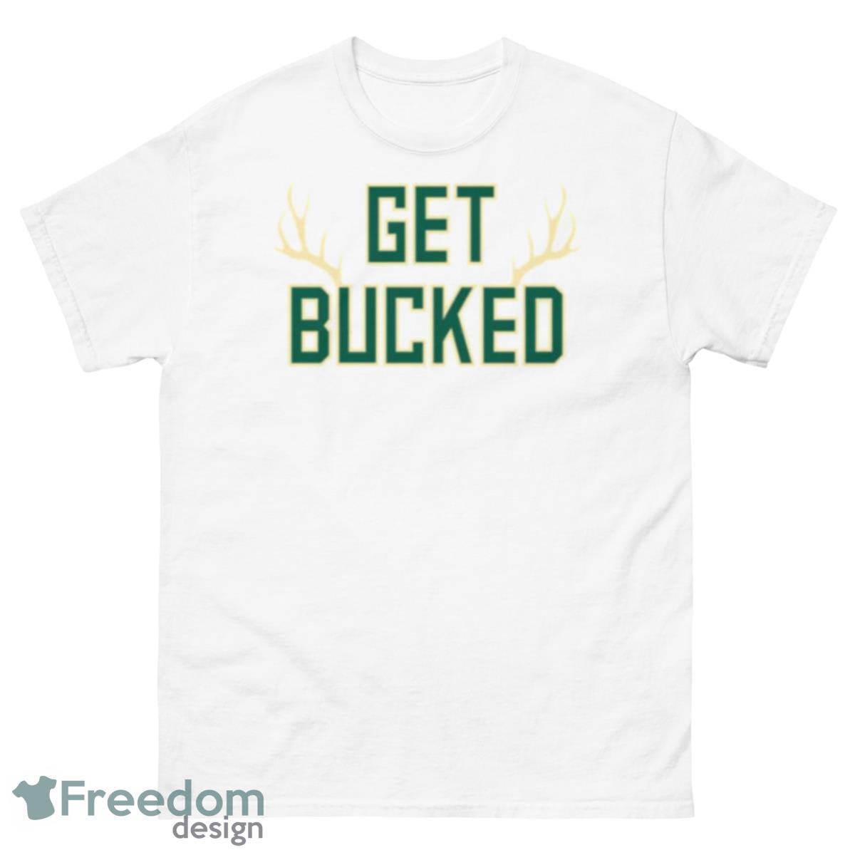 Get Bucked Black Milwaukee Bucks Shirt - 500 Men’s Classic Tee Gildan