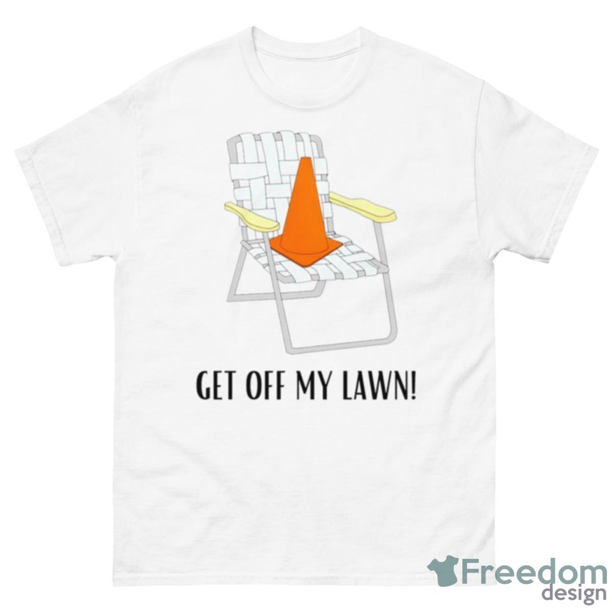 Get Off My Lawn Shirt - 500 Men’s Classic Tee Gildan