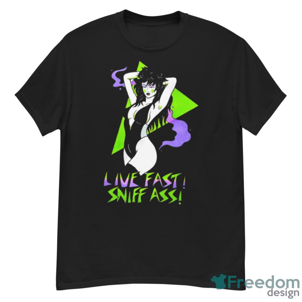 Girl Live Fast Sniff Ass Shirt - G500 Men’s Classic T-Shirt