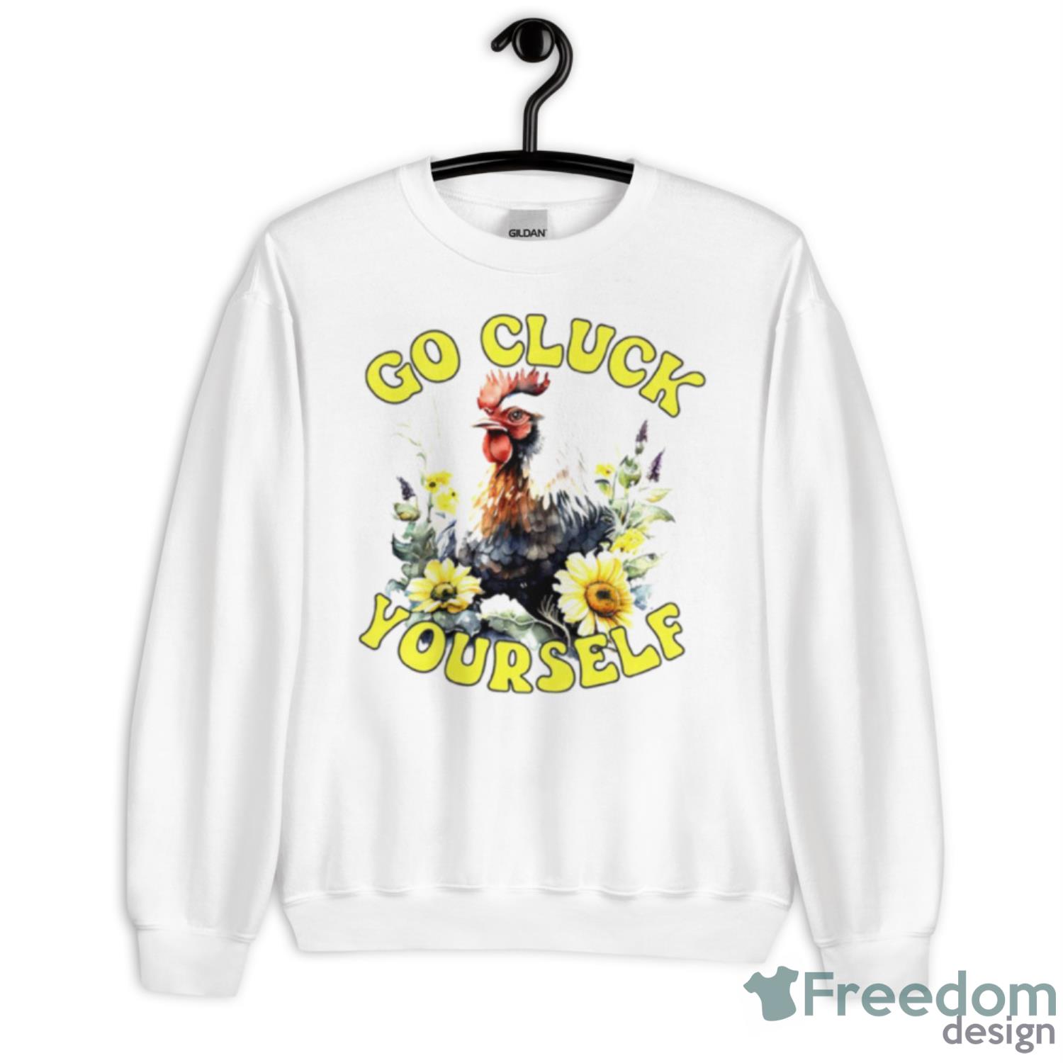 Go Cluck Yourself Chicken Shirt - Unisex Heavy Blend Crewneck Sweatshirt