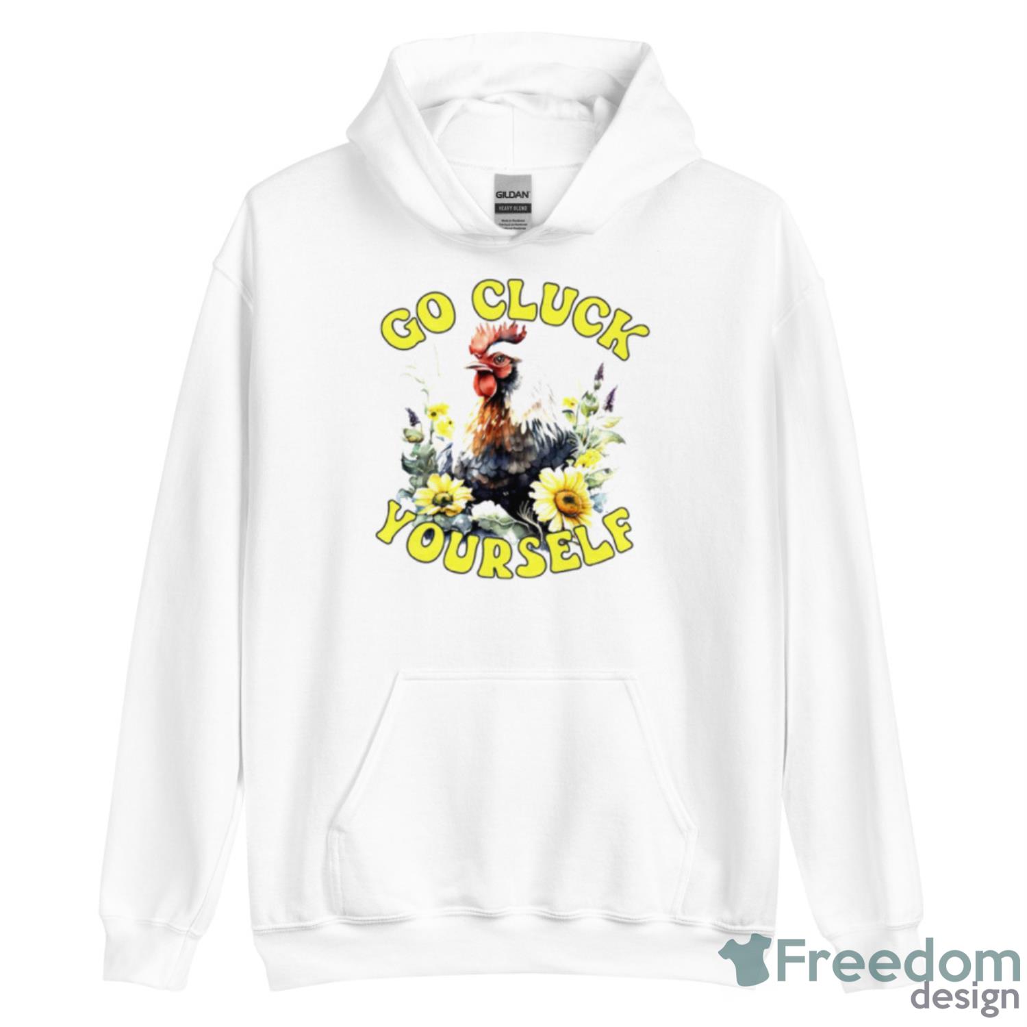 Go Cluck Yourself Chicken Shirt image Go Cluck Yourself Chicken Shirt - Unisex Heavy Blend Hooded Sweatshirt