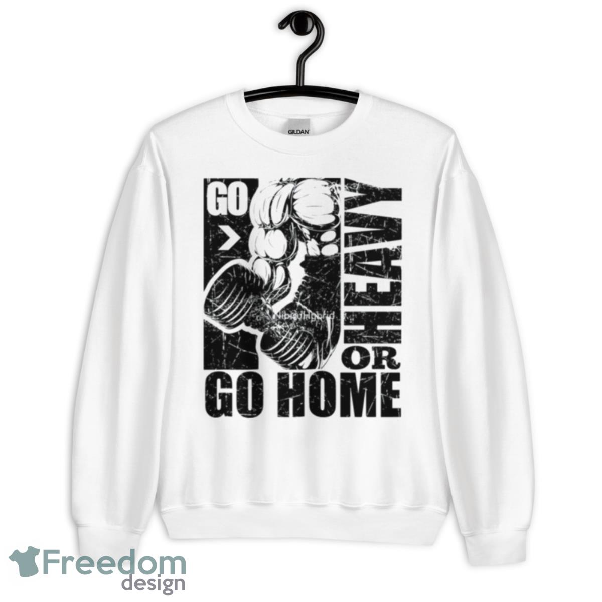Go Heavy Or Go Home Bodybuilding Gym Fitness Shirt - Unisex Heavy Blend Crewneck Sweatshirt