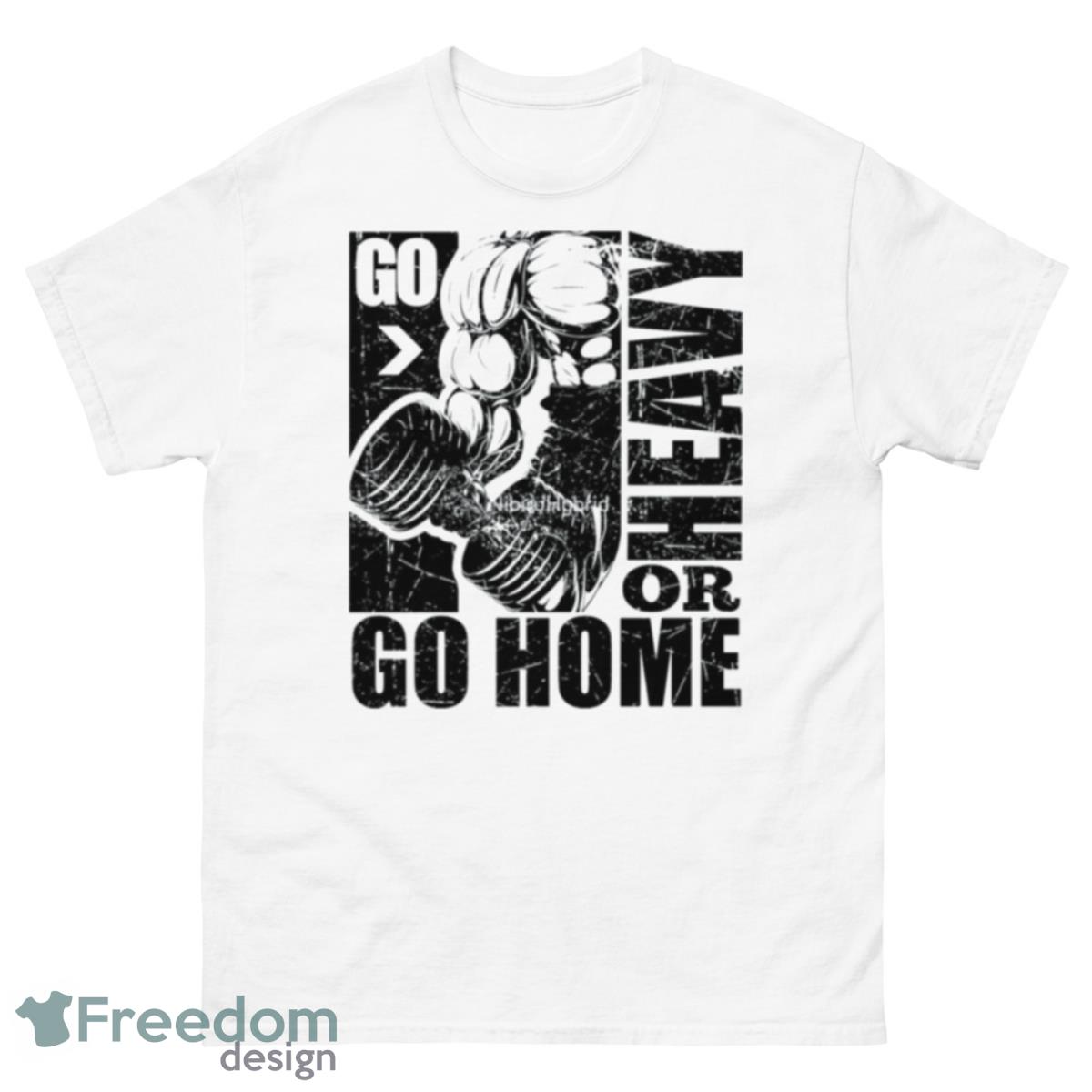 Go Heavy Or Go Home Bodybuilding Gym Fitness Shirt - 500 Men’s Classic Tee Gildan