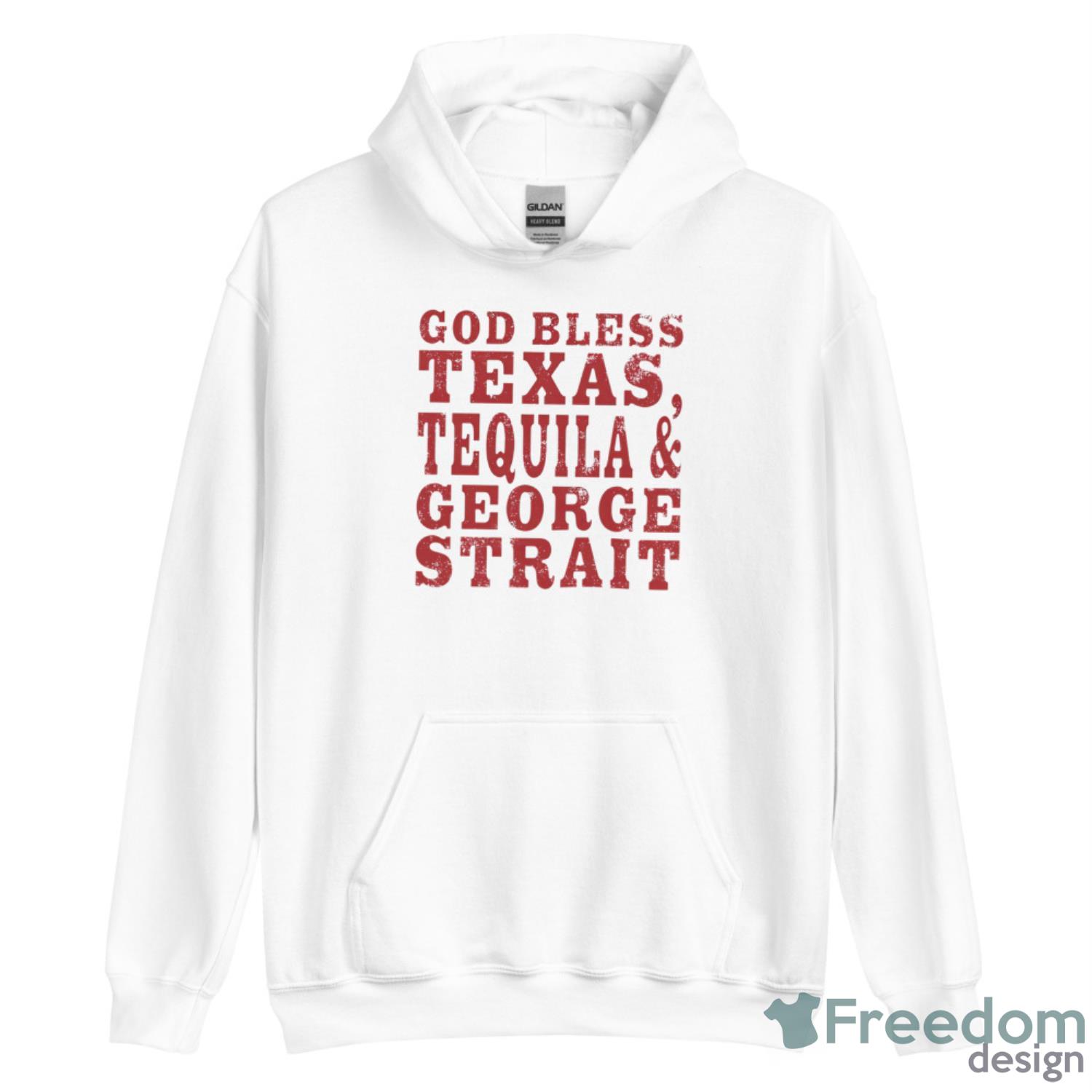 God Bless Texas Tequila And George Strait Shirt image God Bless Texas Tequila And George Strait Shirt - Unisex Heavy Blend Hooded Sweatshirt