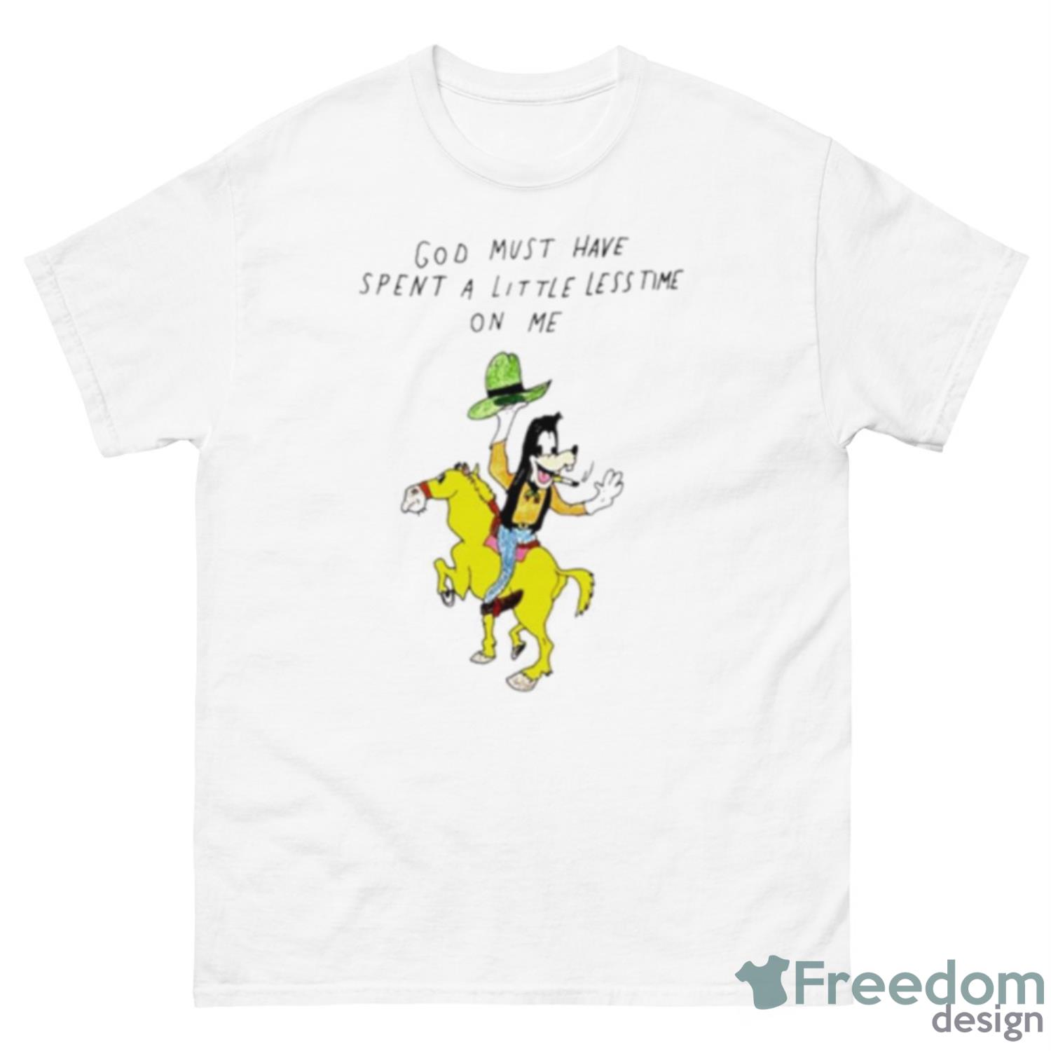 God Must Have Spent A Little Less Time On Me Shirt - 500 Men’s Classic Tee Gildan