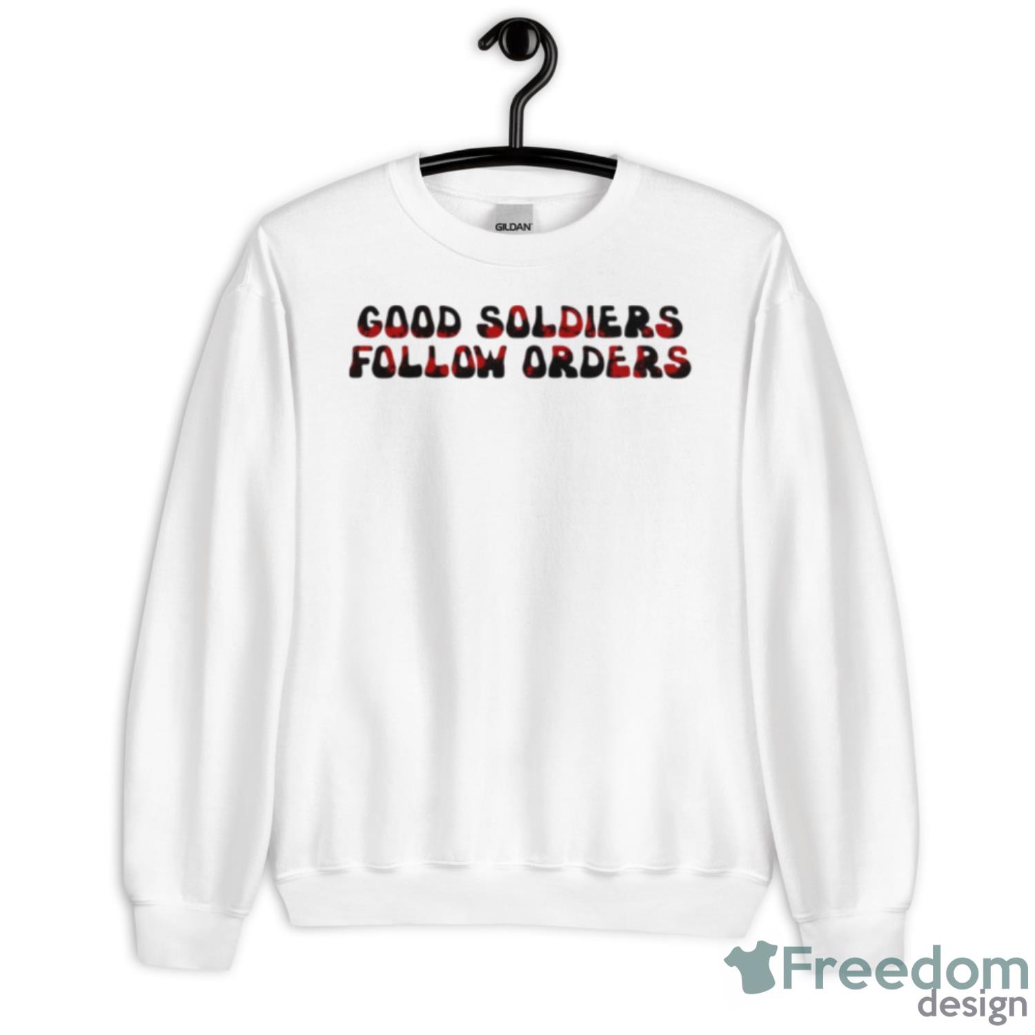 Good Soldiers Follow Orders Bad Batch Quote Shirt - Unisex Heavy Blend Crewneck Sweatshirt