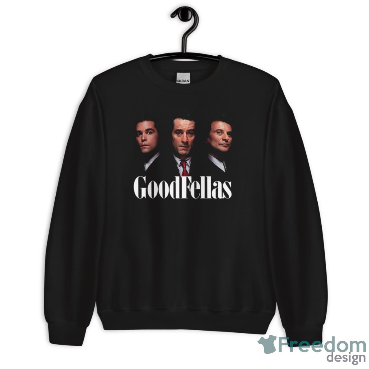 Goodfellas Shirt - Unisex Crewneck Sweatshirt Goodfellas Shirt - Unisex Crewneck Sweatshirt