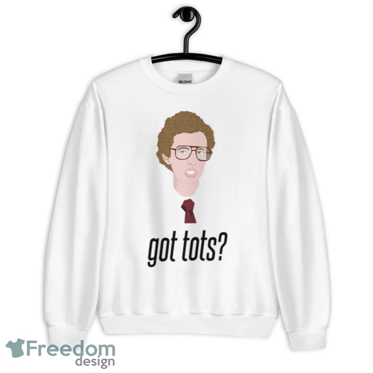 Got Tots Napoleon Dynamite Shirt - Unisex Heavy Blend Crewneck Sweatshirt