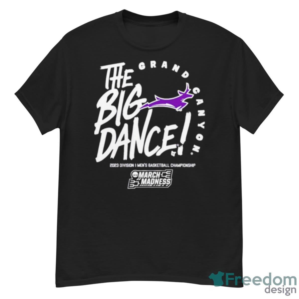 Grand Canyon The Big Dance March Madness 2023 Division Men’s Basketball Championship Shirt - G500 Men’s Classic T-Shirt