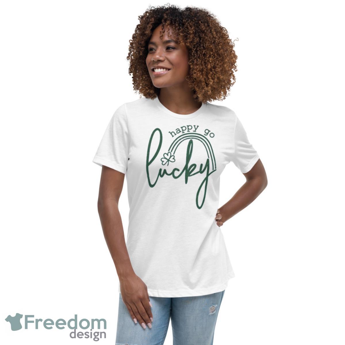 Happy Go Lucky Saint Patrick’s Day Shirt - Womens Relaxed Short Sleeve Jersey Tee Happy Go Lucky Saint Patrick’s Day Shirt - Womens Relaxed Short Sleeve Jersey Tee
