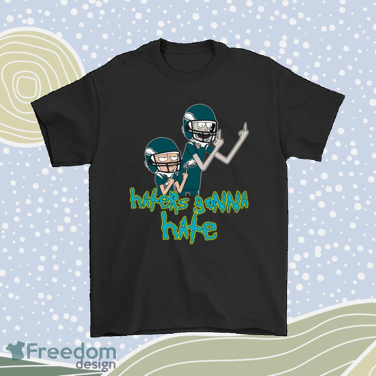 Haters Gonna Hate Rick And Morty Philadelphia Eagles Nfl Shirt Product Photo 1
