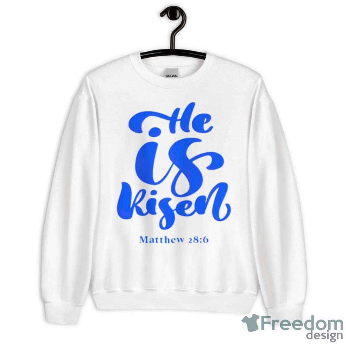 He Is Risen Matthew 28 6 Shirt - Unisex Heavy Blend Crewneck Sweatshirt