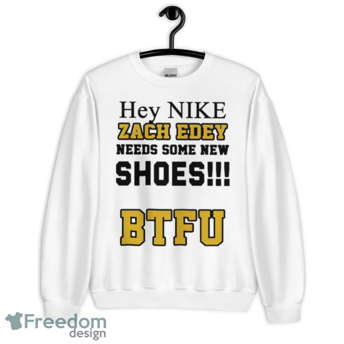 Hey Nike Zach Edey Needs Some New Shoes BTFU Shirt - Unisex Heavy Blend Crewneck Sweatshirt