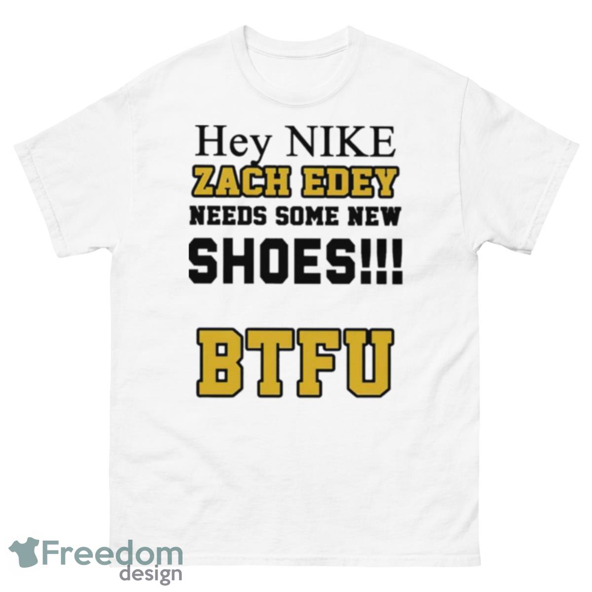 Hey Nike Zach Edey Needs Some New Shoes BTFU Shirt - 500 Men’s Classic Tee Gildan
