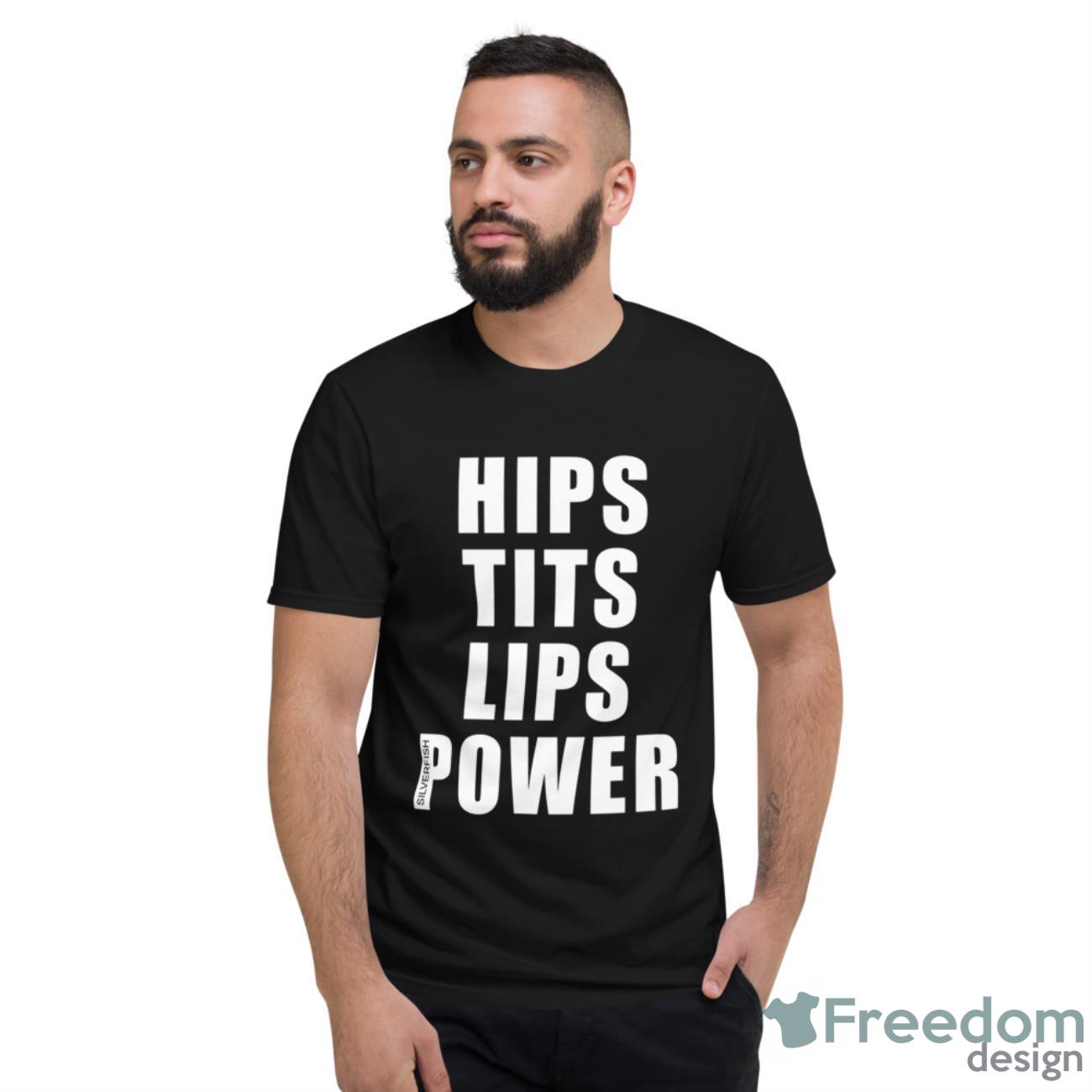 Hips Tits Lips Power Shirt - Short Sleeve T-Shirt