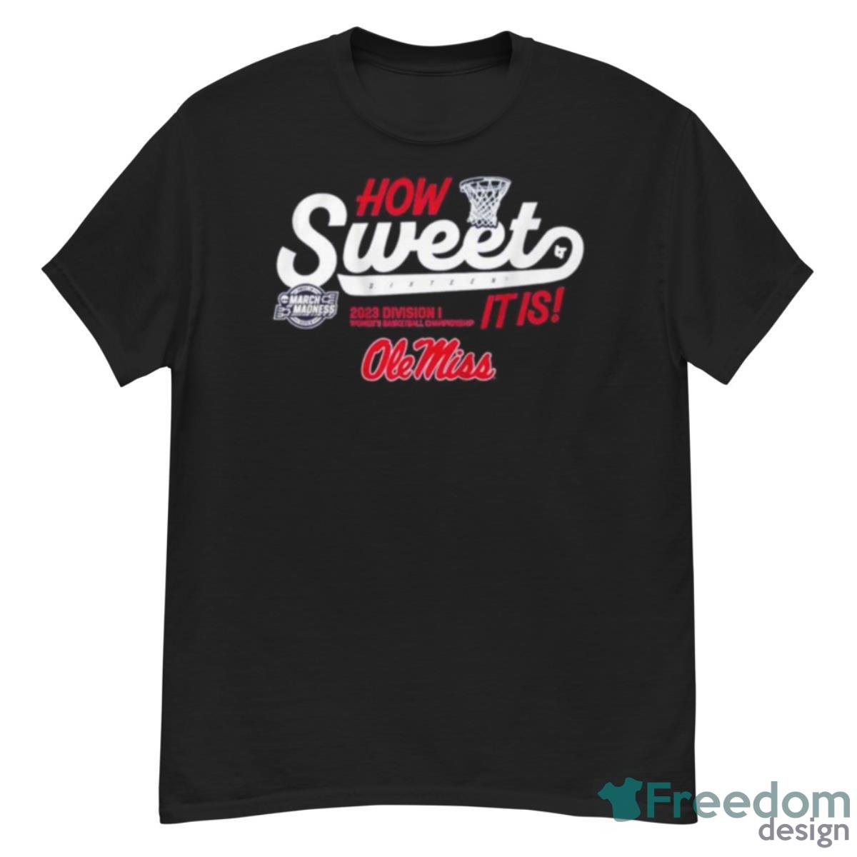 How Sweet Sixteen It Is Ole Miss Rebels Women’s Basketball 2023 March Madness Shirt - G500 Men’s Classic T-Shirt