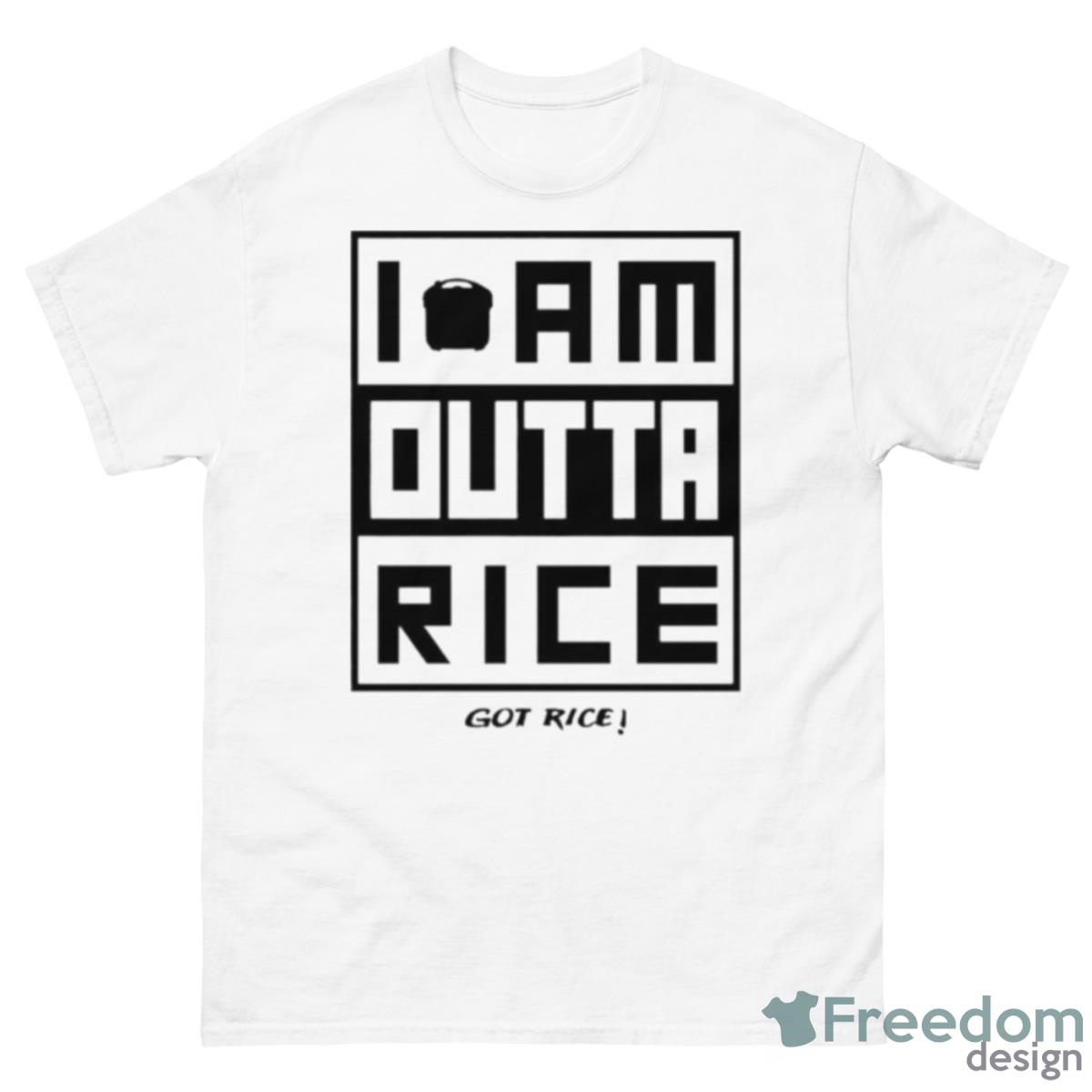 I Am Outta Rice Shirt - 500 Men’s Classic Tee Gildan