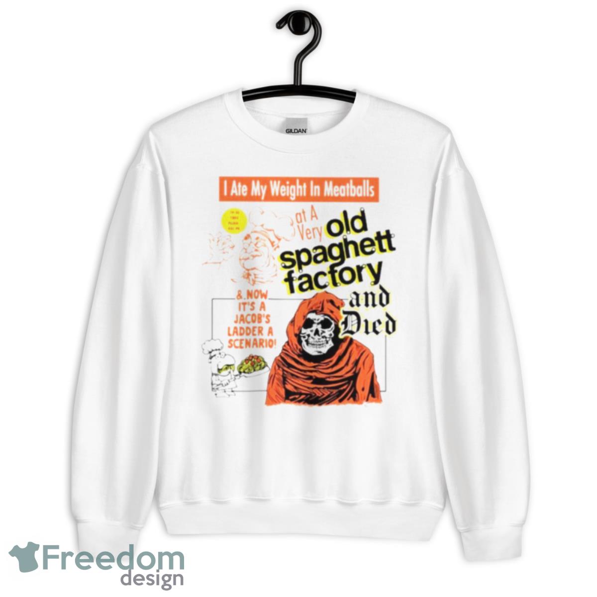 I Ate My Weight In Meatballs Old Spaghetti Factory And Died Shirt - Unisex Heavy Blend Crewneck Sweatshirt