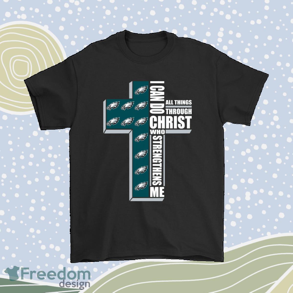 I Can Do All Things Through Christ Philadelphia Eagles Shirt Product Photo 1