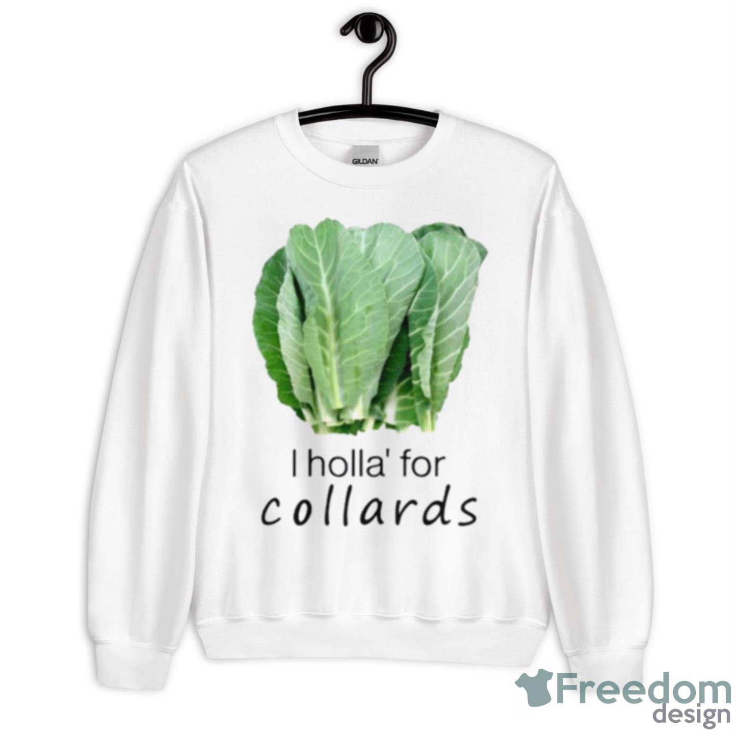 I Holla’ For Collards Shirt - Unisex Heavy Blend Crewneck Sweatshirt