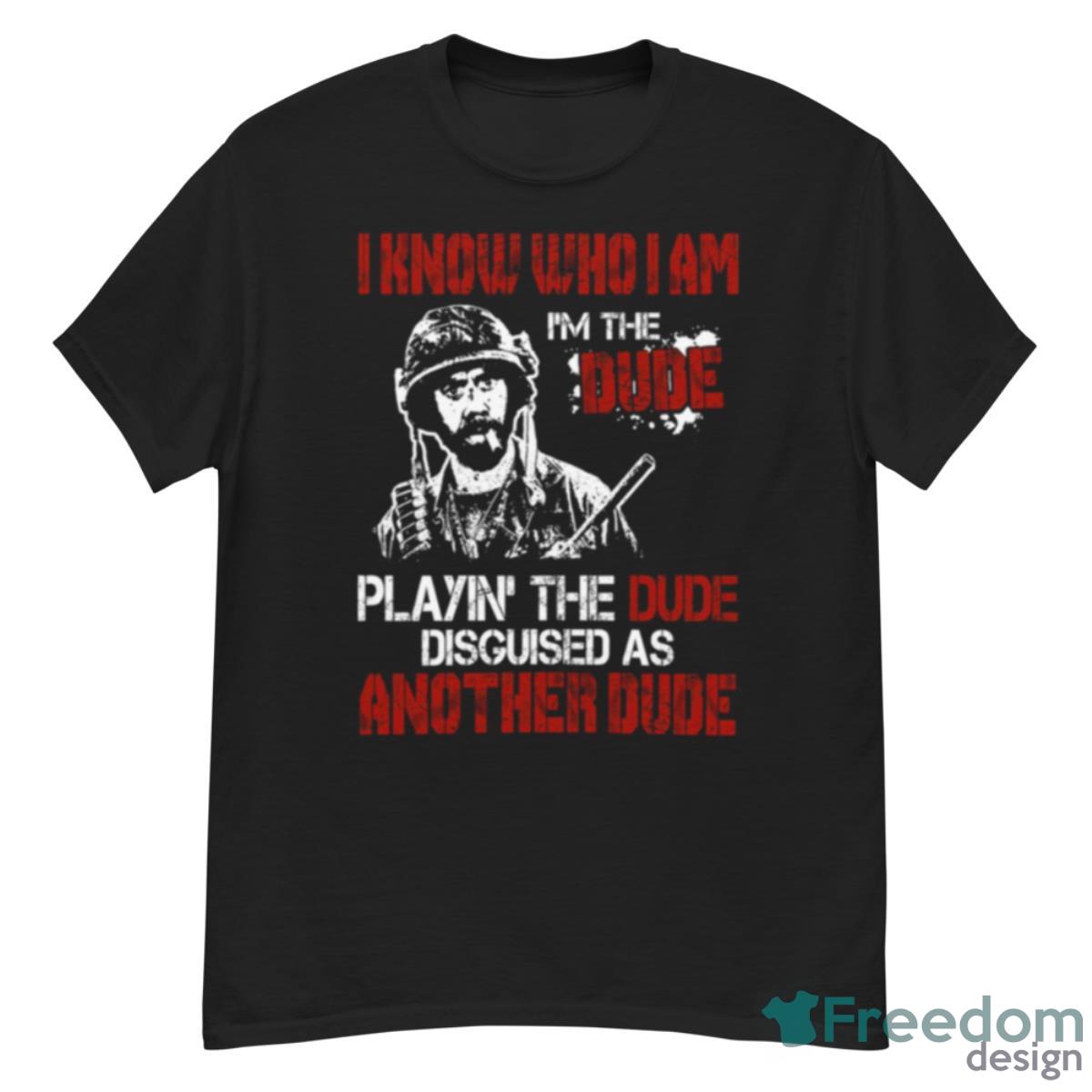 I Know Who I Am Tropic Thunder Shirt - G500 Men’s Classic T-Shirt