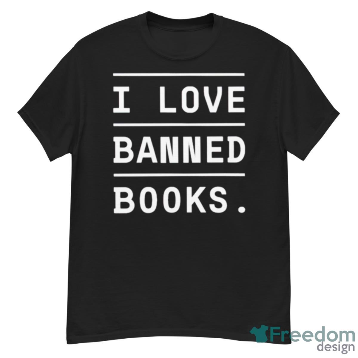 I Love Banned Books Shirt - G500 Men’s Classic T-Shirt