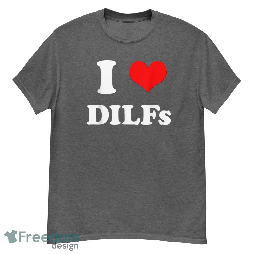 I Love DILFs I heart DILFs T Shirt - G500 Men’s Classic T-Shirt-1 I Love DILFs I heart DILFs T Shirt - G500 Men’s Classic T-Shirt-1