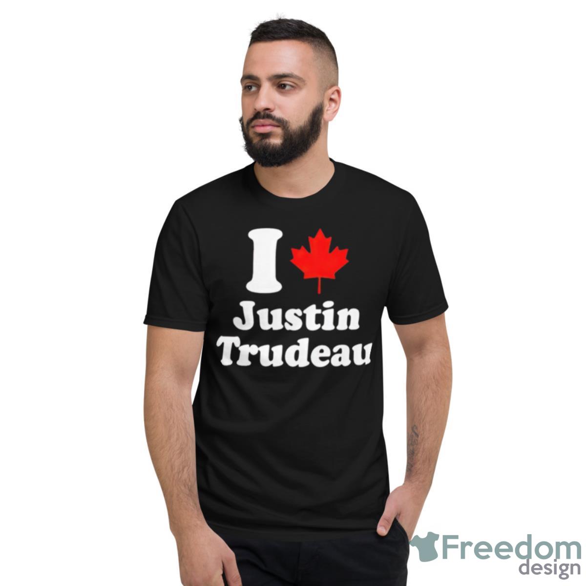 I Love Justin Trudeau Canada Shirt - Short Sleeve T-Shirt