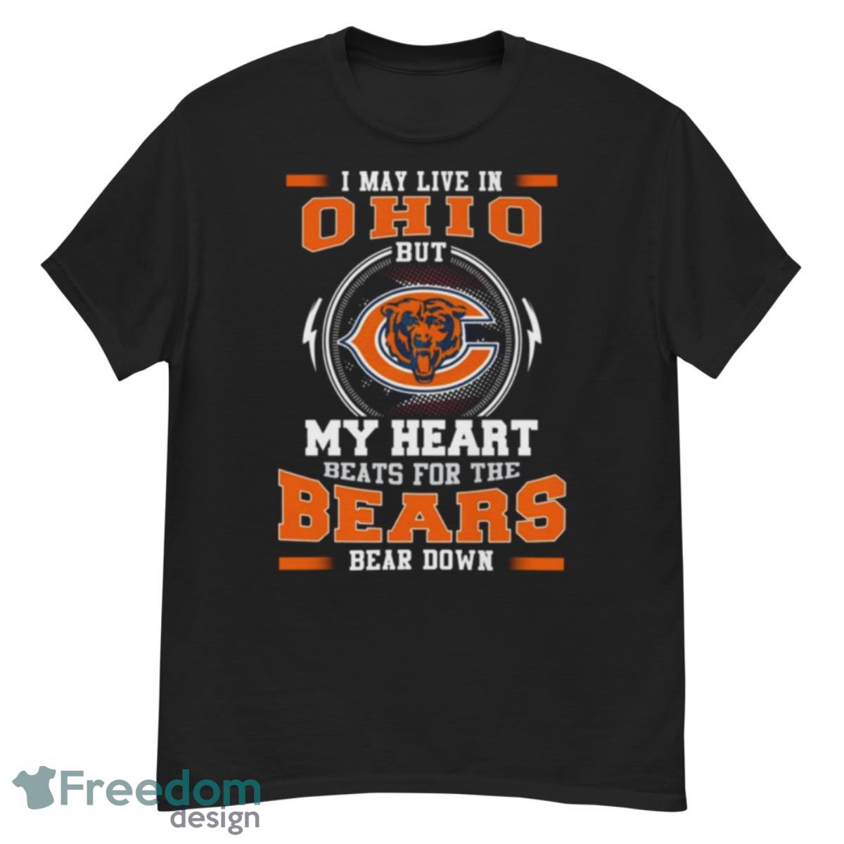 I May Live In Ohio But My Heart Beats For The Bears Bear Down Shirt - G500 Men’s Classic T-Shirt