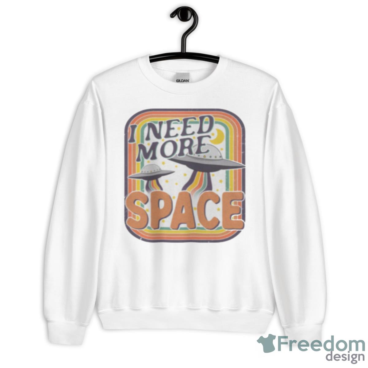 I Need More Space Retro Sweatshirt