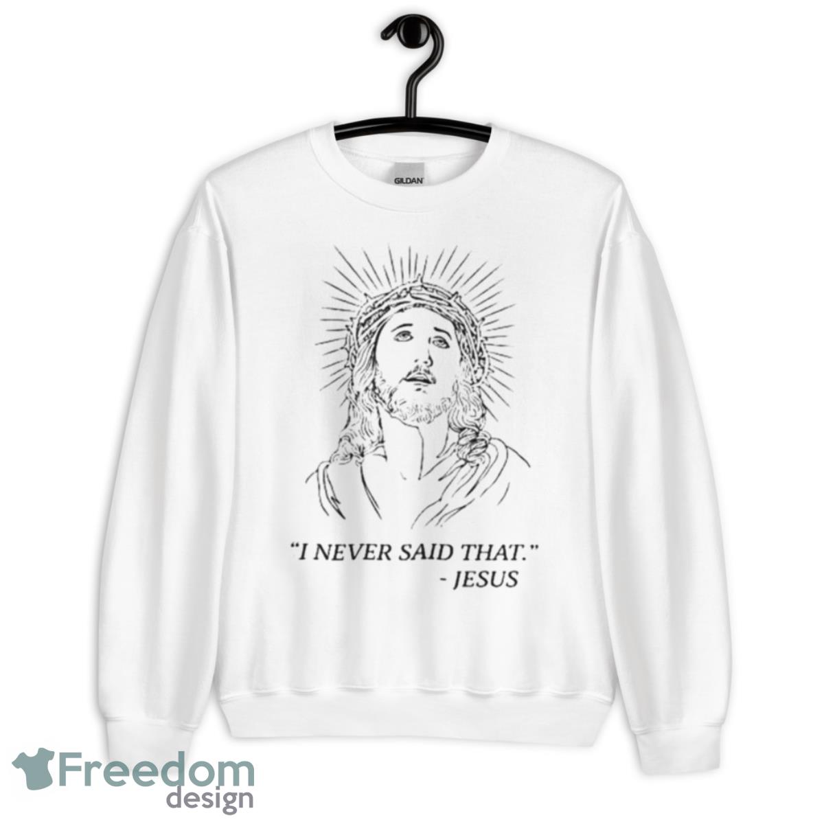 I Never Said That Jesus Shirt - Unisex Heavy Blend Crewneck Sweatshirt