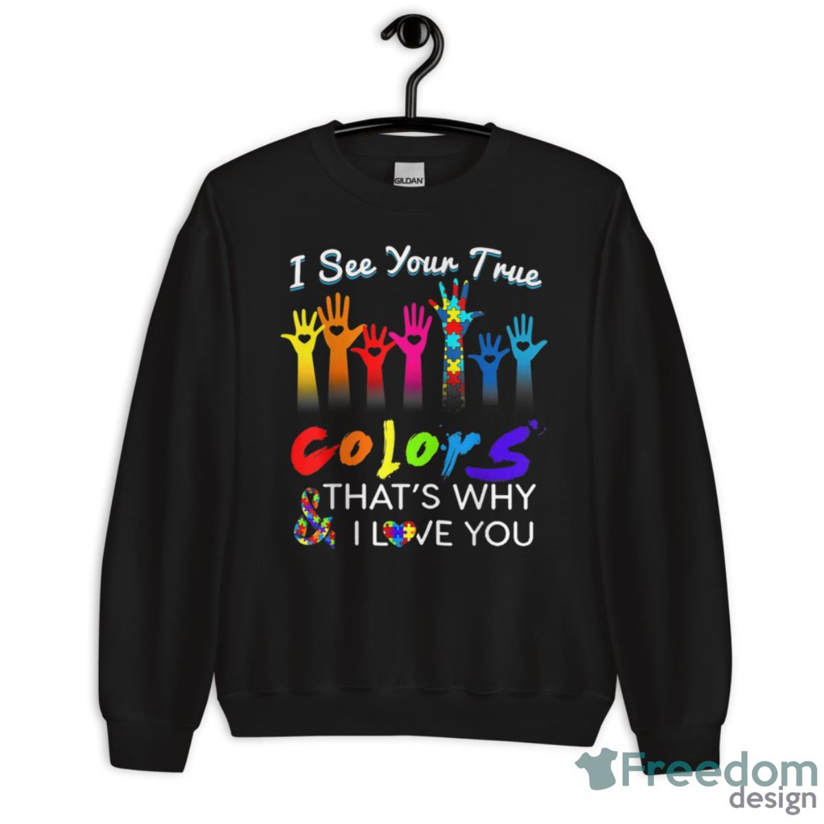 I See Your True Colors That's Why I Love You Gifts Autism Shirt image I See Your True Colors That's Why I Love You Gifts Autism Shirt