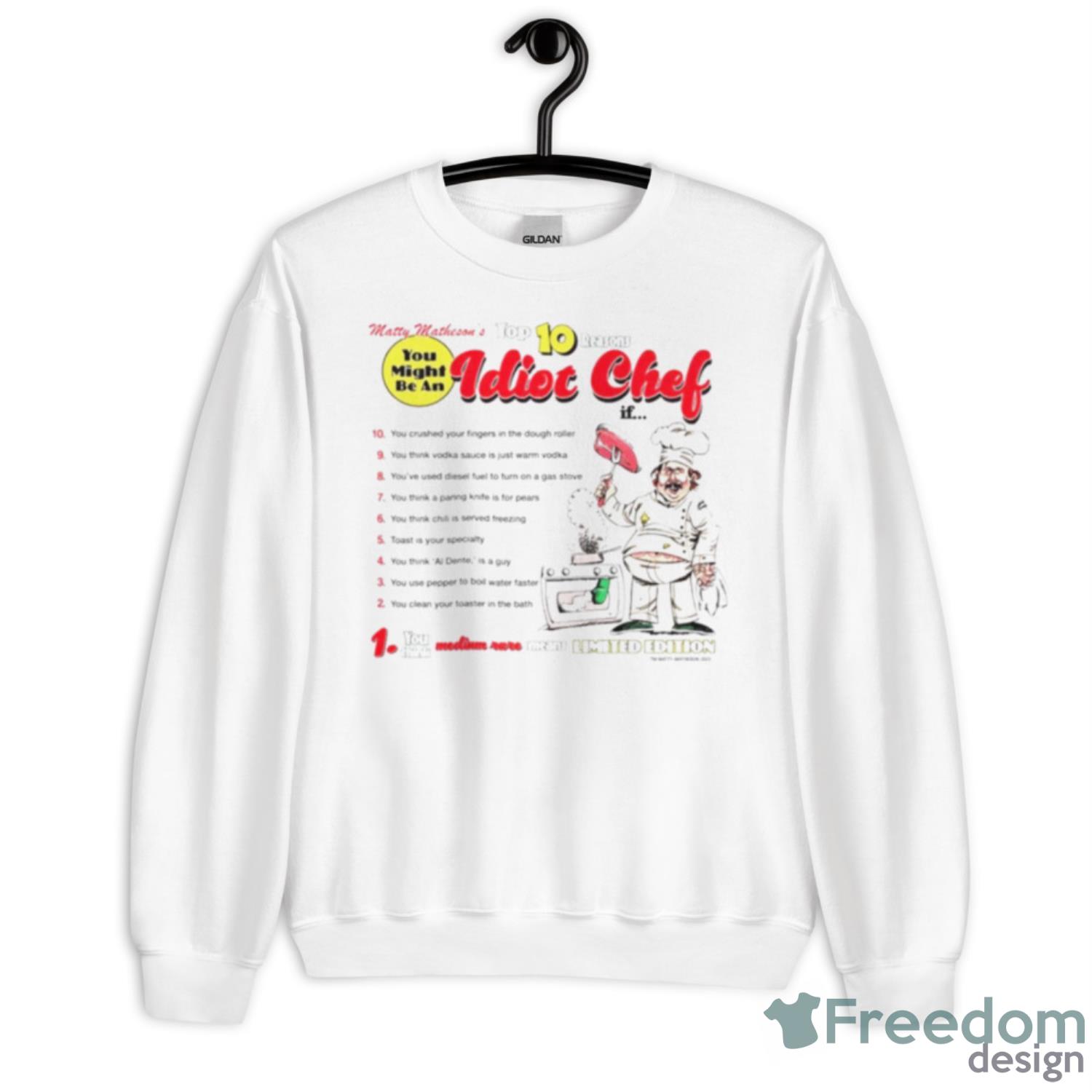 Idiot Chef You Might Be An Top 10 Shirt - Unisex Heavy Blend Crewneck Sweatshirt