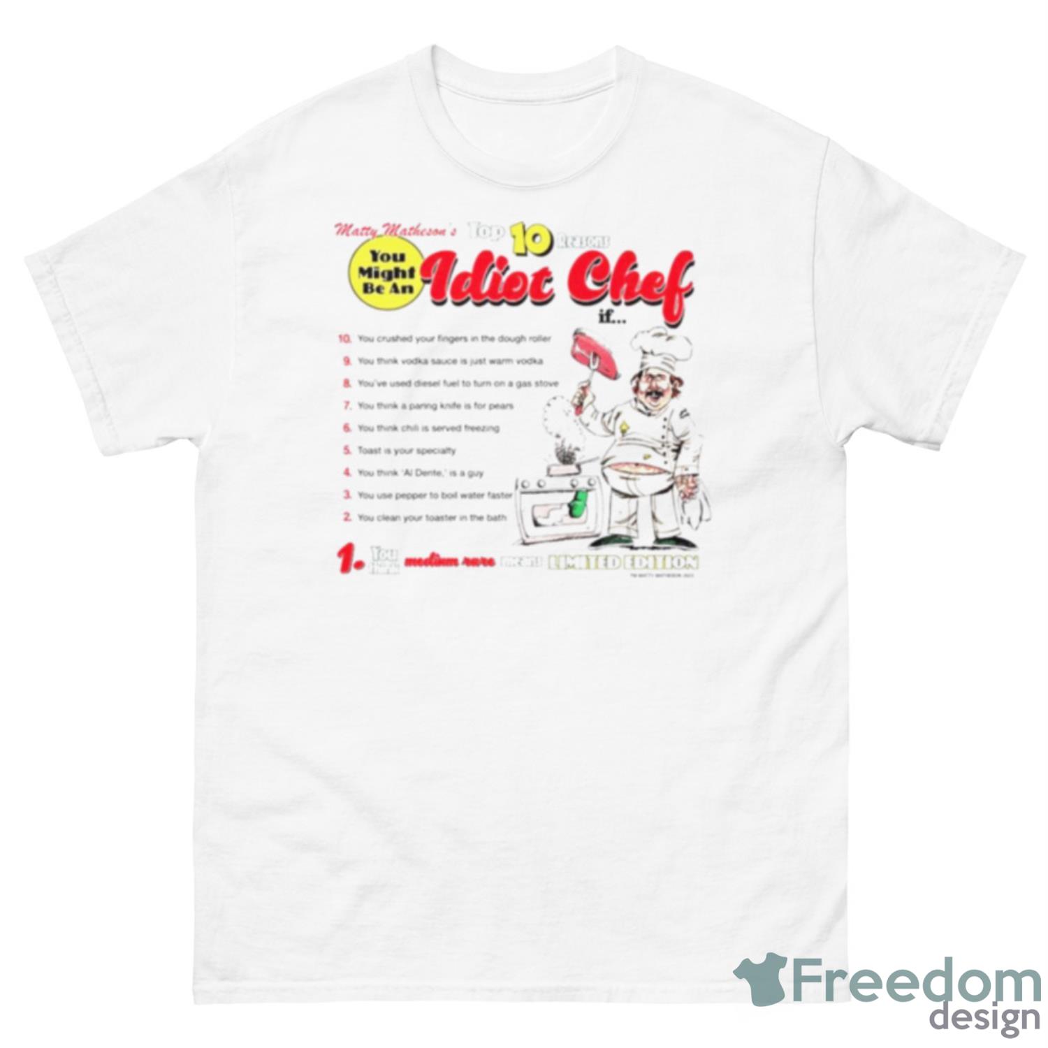 Idiot Chef You Might Be An Top 10 Shirt - 500 Men’s Classic Tee Gildan