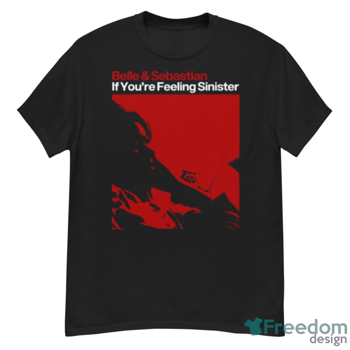 If You’re Feeling Sinister Belle And Sebastian Shirt - G500 Men’s Classic T-Shirt
