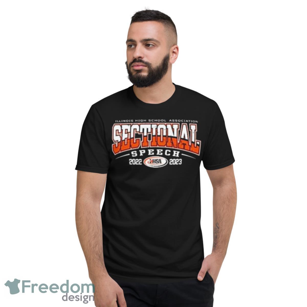 Illinois High School Association Sectional Speech 2022 2023 Shirt - Short Sleeve T-Shirt