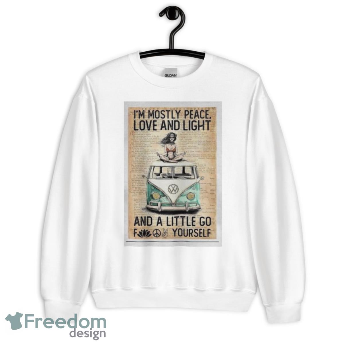 I’m Mostly Peace Love And Light And A Little Go Fuck Yourself Shirt - Unisex Heavy Blend Crewneck Sweatshirt