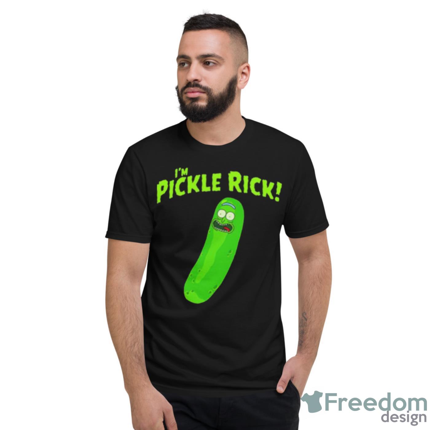 I’m Pickle Rick Shirt - Short Sleeve T-Shirt