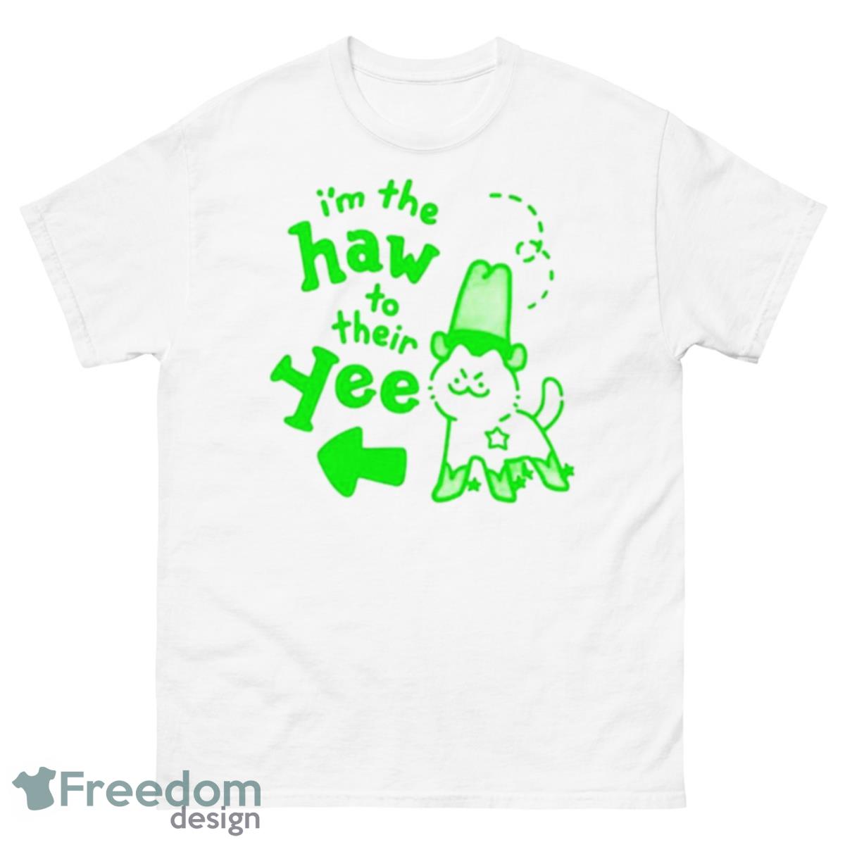 I’m The Haw To Their Yee Shirt - 500 Men’s Classic Tee Gildan