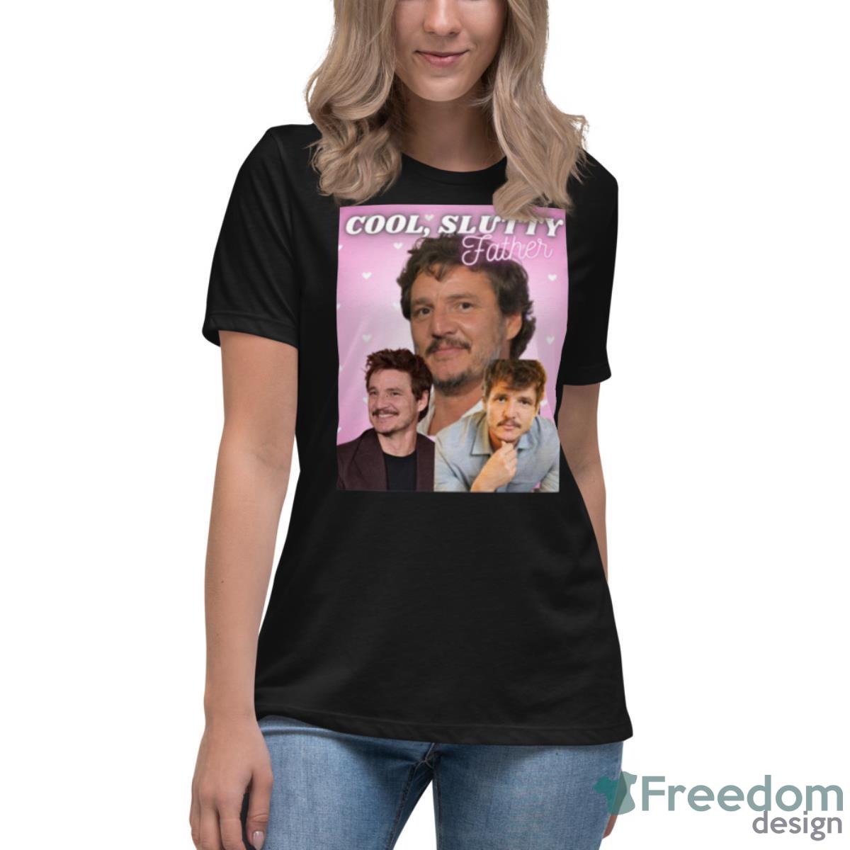 I’m Your Cool Slutty Father Daddy Pedro Shirt - Womens Relaxed Short Sleeve Jersey Tee I’m Your Cool Slutty Father Daddy Pedro Shirt - Womens Relaxed Short Sleeve Jersey Tee