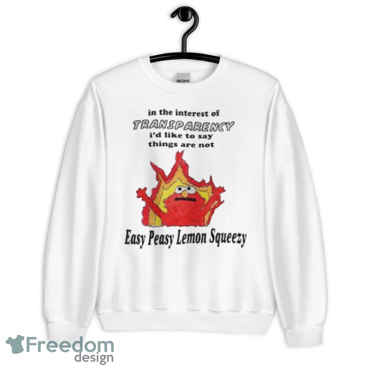 In The Interest Of Transparency I’d Like To Say Things Are Not Easy Peasy Lemon Squeezy Shirt - Unisex Heavy Blend Crewneck Sweatshirt