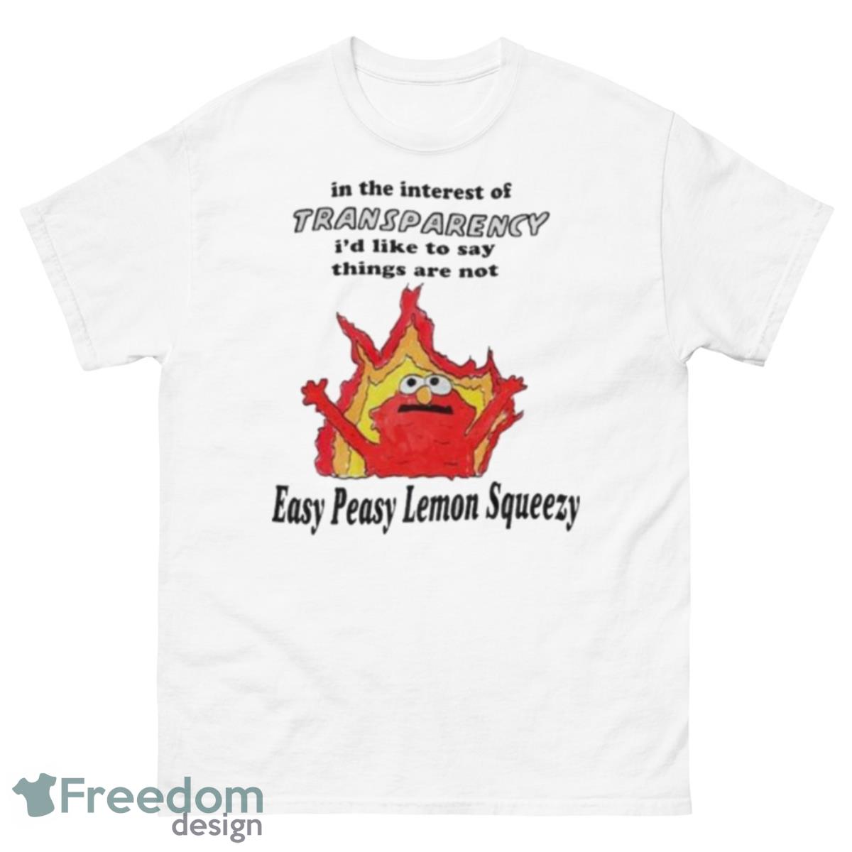 In The Interest Of Transparency I’d Like To Say Things Are Not Easy Peasy Lemon Squeezy Shirt - 500 Men’s Classic Tee Gildan