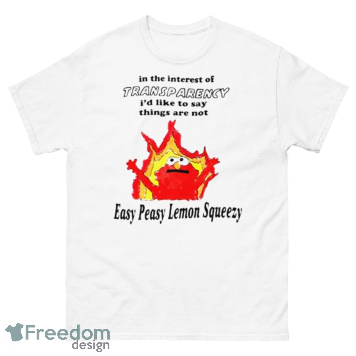 In The Interest Of Transparency I’d Like To Say Things Are Not Easy Peasy Shirt - 500 Men’s Classic Tee Gildan