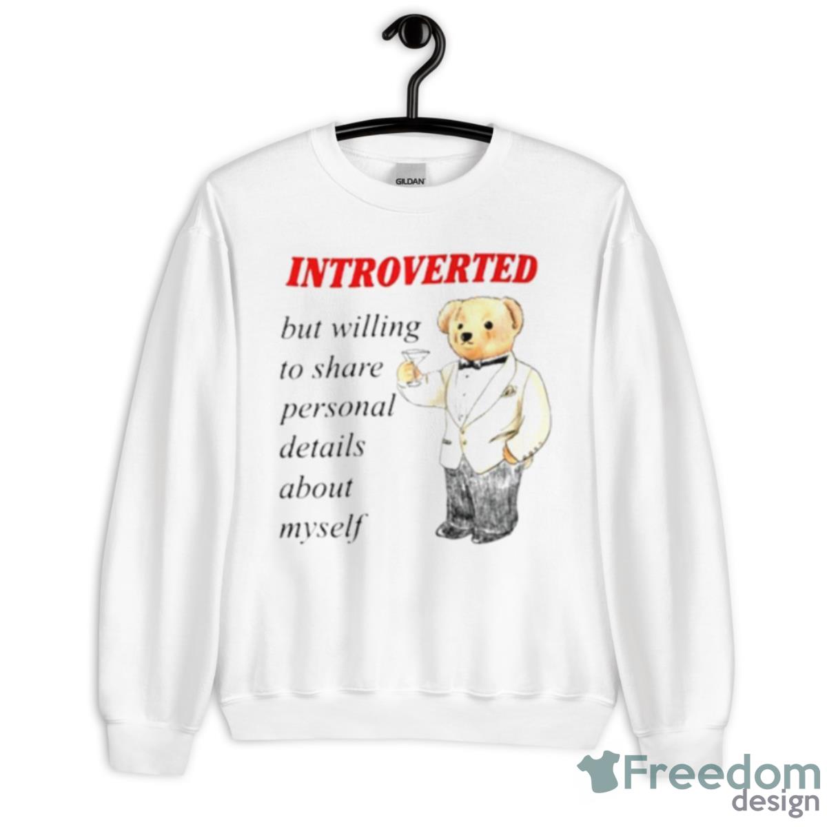 Introverted But Willing To Share Personal Details About Myself Shirt - Unisex Heavy Blend Crewneck Sweatshirt