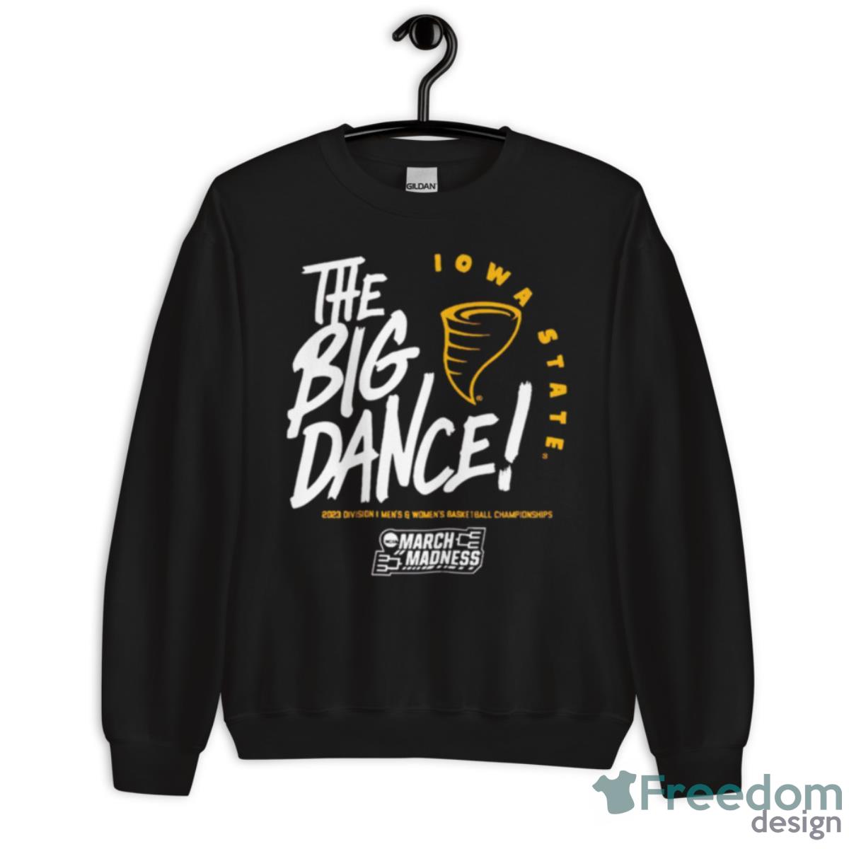 Iowa State Cyclones The Big Dance March Madness 2023 Division Men’s And Women’s Basketball Championship Shirt