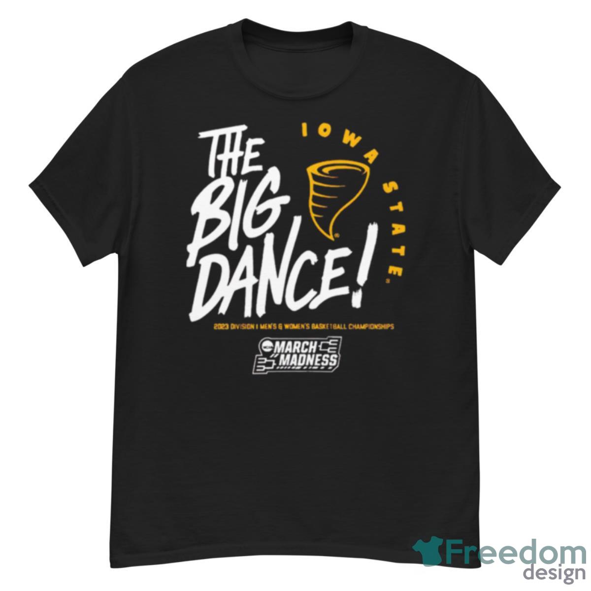 Iowa State Cyclones The Big Dance March Madness 2023 Division Men’s And Women’s Basketball Championship Shirt - G500 Men’s Classic T-Shirt