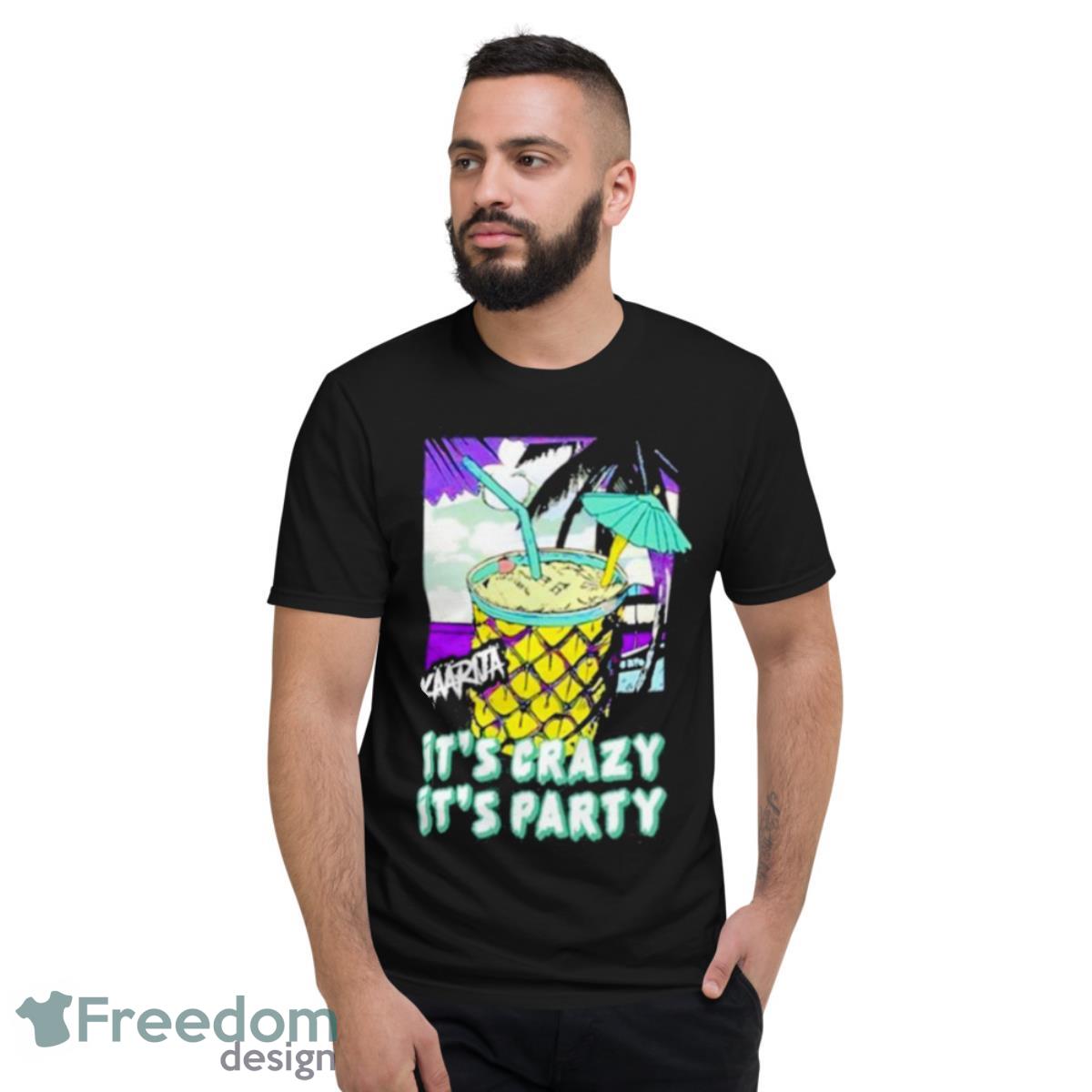 Irene Kaarija It’s Crazy It’s Party Shirt - Short Sleeve T-Shirt